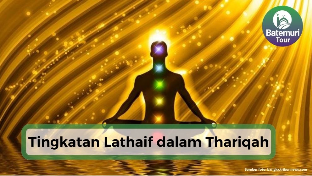 Inilah 7 Tingkatan Lathaif dalam Thariqah